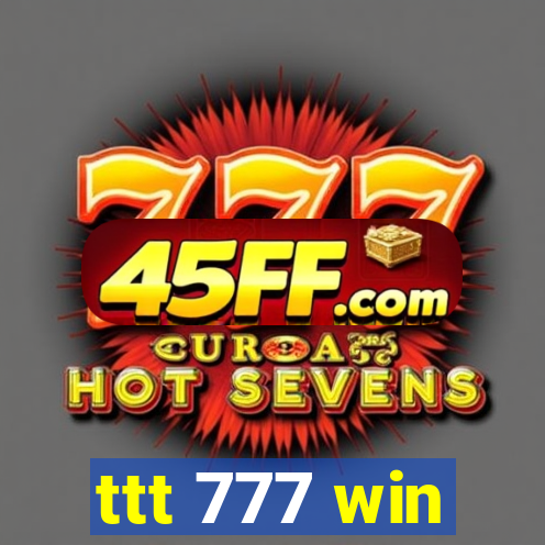 ttt 777 win